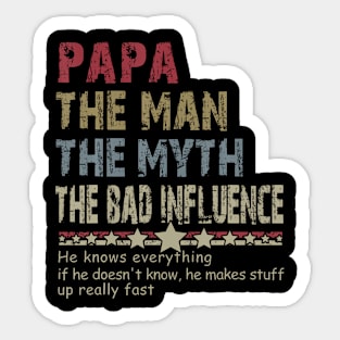 Papa The Man The Myth The Bad Influence Sticker